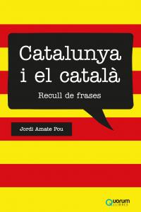 CATALUNYA I EL CATALÀ: RECULL DE FRASES